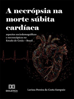 cover image of A Necrópsia na Morte Súbita Cardíaca